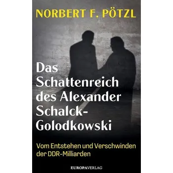 Das Schattenreich des Alexander Schalck-Golodkowski - Pötzl, Norbert F.