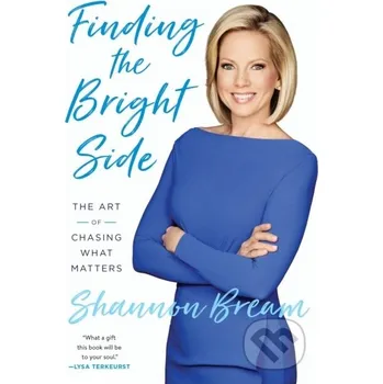 Populárně naučná literatura pro dospělé Finding the Bright Side - Shannon Bream Convergent Books