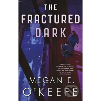 The Fractured Dark - Megan E. O'Keefe Orbit
