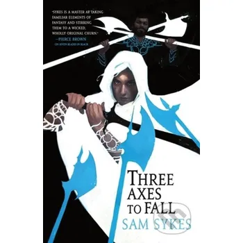 Three Axes to Fall - Sam Sykes Orbit