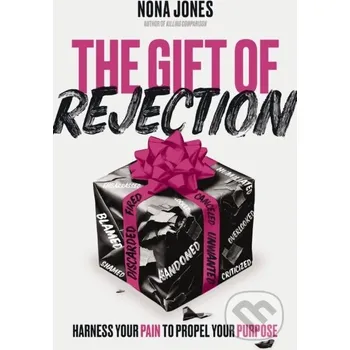 The Gift of Rejection - Jones Nona Zondervan