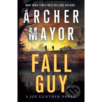 Fall Guy - Archer Mayor Minotaur Books