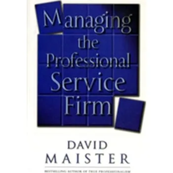 Managing The Professional Service Firm - Maister, David H. [EN] (2003, Brožovaná, Simon & Schuster)