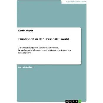 Emotionen in der Personalauswahl - Mayer, Katrin