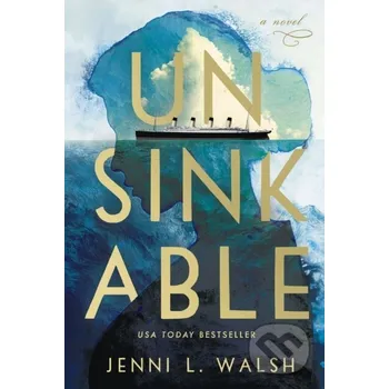Beletrie pro dospělé Unsinkable - Jenni L. Walsh