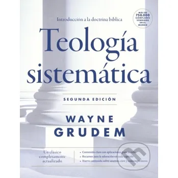 Teologia sistematica - Segunda edicion - Grudem Wayne A. Grudem Vida