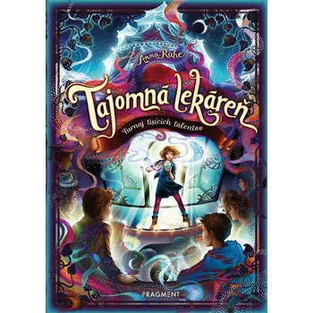 Kniha Tajomná lekáreň: Turnaj tisícich talentov - Anna Ruheová (E-Kniha)