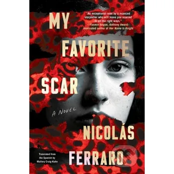 My Favorite Scar - Mallory Craig-Kuhn, Nicolas Ferraro Soho Press
