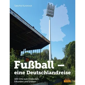 Fußball - eine Deutschlandreise - Kurzrock, Sascha