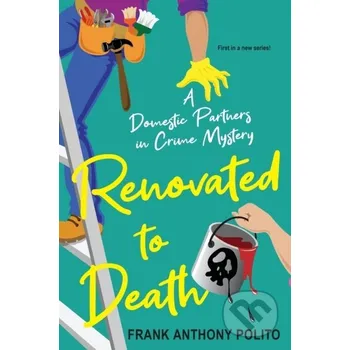 Beletrie pro dospělé Renovated to Death - Frank Anthony Polito Polito Kensington Publishing Corporation