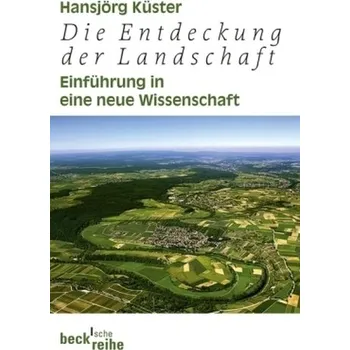 Příroda Die Entdeckung der Landschaft - Küster, Hansjörg