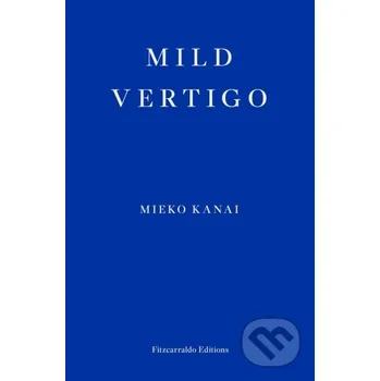 Mild Vertigo - Mieko Kanai Fitzcarraldo Editions