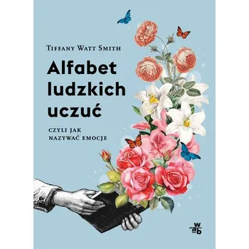 Osobní rozvoj Alfabet ludzkich uczuć. czyli jak nazywać emocje