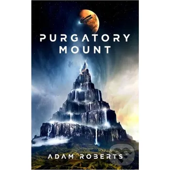 Beletrie pro dospělé Purgatory Mount - Adam Roberts Gollancz