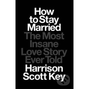 How to Stay Married - Harrison Scott Key