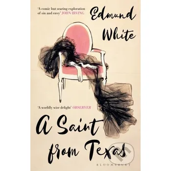 A Saint from Texas - Edmund White Bloomsbury