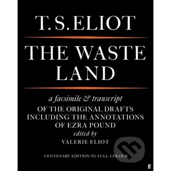 Poezie The Waste Land Facsimile - T. S. Eliot, Valerie Eliot Faber and Faber