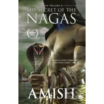 The Secret Of The Nagas (Shiva Trilogy Book 2) - Amish Tripathi