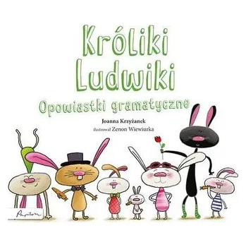 Bystrá hlava Króliki Ludwiki. Opowiastki gramatyczne - Joanna Krzyżanek