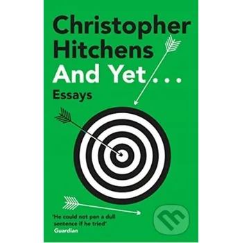 Literární biografie And Yet... - Christopher Hitchens Atlantic Books