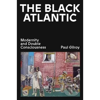 The Black Atlantic - Paul Gilroy Verso