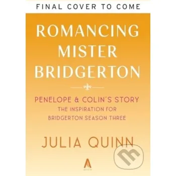 Romancing Mister Bridgerton [TV Tie-in] - Julia Quinn Avon