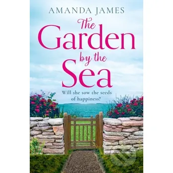 Beletrie pro dospělé The Garden by the Sea - Amanda James One More Chapter