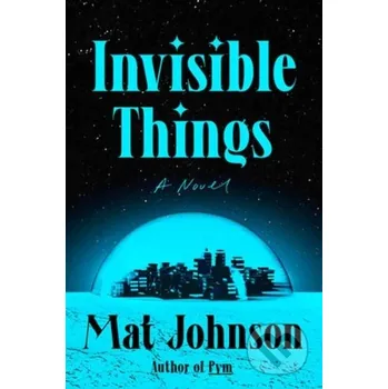 Beletrie pro dospělé Invisible Things - Mat Johnson Random House
