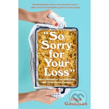 So Sorry for Your Loss - Dina Gachman