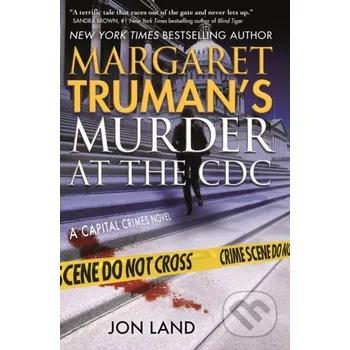 Margaret Truman's Murder at the CDC - Jon Land, Margaret Truman Forge
