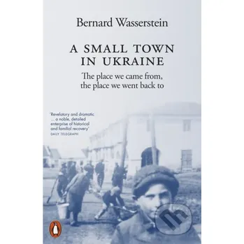 Beletrie pro dospělé A Small Town in Ukraine - Bernard Wasserstein Penguin Books
