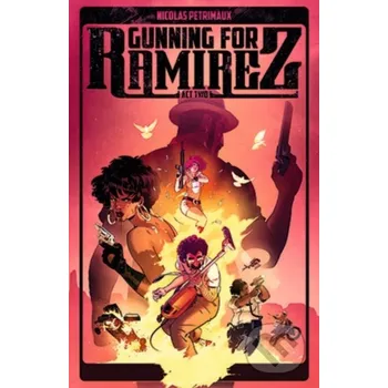 Komiks pro dospělé Gunning For Ramirez, Volume 2 - Nicolas Petrimaux Image Comics