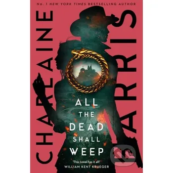 All the Dead Shall Weep - Charlaine Harris Piatkus