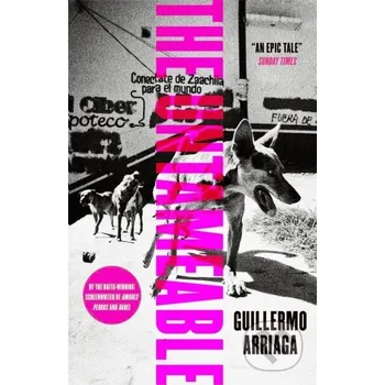 The Untameable - Guillermo Arriaga MacLehose Press