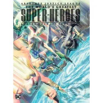 Komiks pro dospělé Absolute Justice League: The World's Greatest Super-Heroes by Alex Ross & Paul Dini (New Edition) - Alex Ross, Paul Dini DC Comics