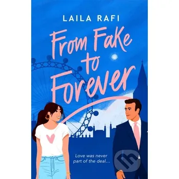 From Fake to Forever - Laila Rafi Orion