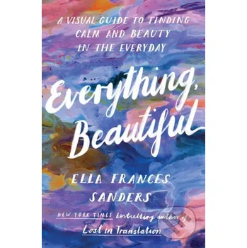 Everything, Beautiful - Ella Frances Sanders Square Peg
