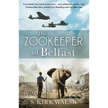 Beletrie pro dospělé The Zookeeper of Belfast - S. Kirk Walsh Hodder and Stoughton