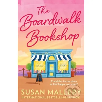 Beletrie pro dospělé The Boardwalk Bookshop - Susan Mallery Mills &amp; Boon
