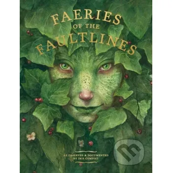Populárně naučná literatura pro dospělé Faeries of the Faultlines - Iris Compiet Eye of Newt Books