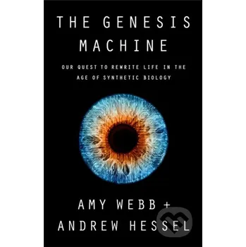 The Genesis Machine - Amy Webb, Andrew Hessel Public Affairs