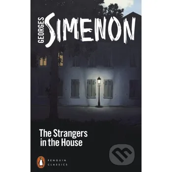 Beletrie pro dospělé The Strangers in the House - Georges Simenon Penguin Classics
