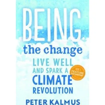 Being the Change - Kalmus, Peter
