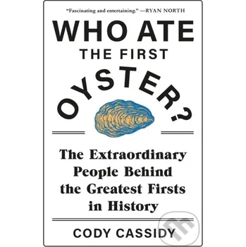 Who Ate the First Oyster? - Cody Cassidy Headline Book