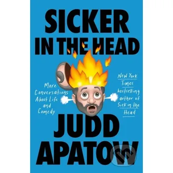 Sicker in the Head - Apatow Judd Random House