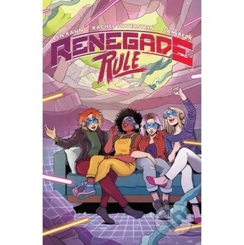 Komiks pro dospělé Renegade Rule - Ben Kahn, Sam Beck, Rachel Silverstein
