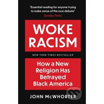 Woke Racism - John Mcwhorter Forum Publishing