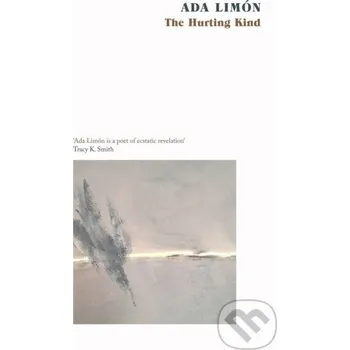 Poezie The Hurting Kind - Ada Limon Corsair