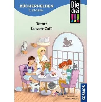 První čtění Die drei !!!, Bücherhelden 2. Klasse, Tatort Katzen-Café - Heger, Ann-Katrin [DE] (2025, Firma, Franckh-Kosmos)