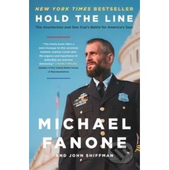 Hold the Line - John Shiffman, Michael Fanone Atria Books